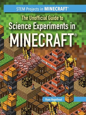 cover image of The Unofficial Guide to Science Experiments in Minecraft